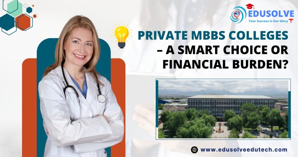 Private MBBS Colleges – A Smart Choice or Financial Burden?