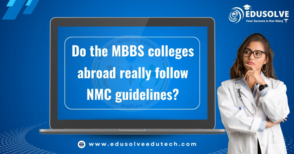 Do the MBBS Colleges Abroad Really Follow NMC Guidelines?